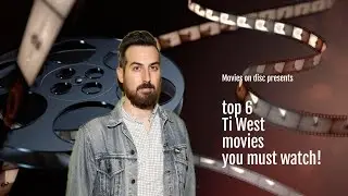 Ti West top 6 must watch movies! 4K