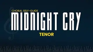 Midnight Cry (SATB Guide | Tenor)
