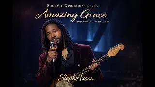 Amazing Grace (How Grace Carried Me) &ndash; StephAxson | SoulVibeExpressions | Sound Medicine