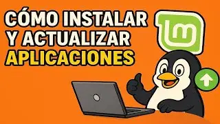 🟢C&Oacute;MO INSTALAR APLICACIONES Y ACTUALIZAR LINUX MINT