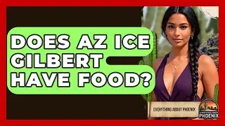 Does AZ Ice Gilbert Have Food? - Everything About Phoenix