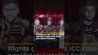 Human rights groups file ICC case against Israel over Gaza journalist murders | AJ #shorts