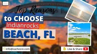 Top Reasons to Move to Indian Rocks Beach