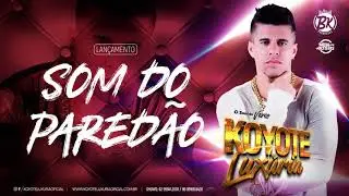 Som do Pared&atilde;o | Koyote Lux&uacute;ria 2017