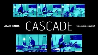 Cascade (Zach Paris) &ndash; Percussion Quintet