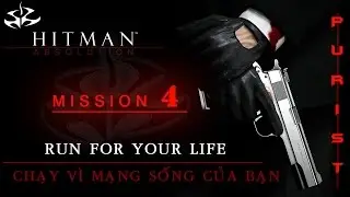 Hitman 5: Absolution (Vietsub) | Mission 4 | Chạy v&igrave; mạng sống của bạn  - Run For Your Life