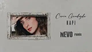 Ceren G&uuml;ndoğdu - Kapı (NEVO remix)