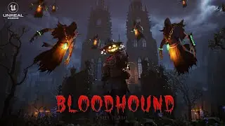 Bloodhound - Creep It Real | Unreal Engine | 2022