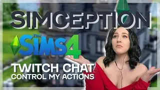 Simception: Twitch Chat Control Bella Goth Through Me!