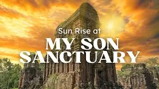 Sun Rise On My Son Sanctuary - Culture Pham Travel