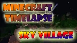 Minecraft Timelapse : Sky Village
