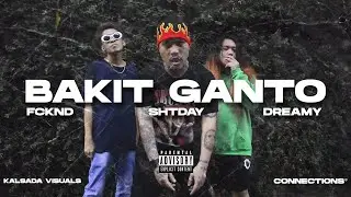 BAKIT GANTO - COLDBOYZ (Shtday, FCKND, Dreamy) [Official Music Video]