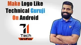 How To Make Logo Like Technical Guruji On Android - 2018