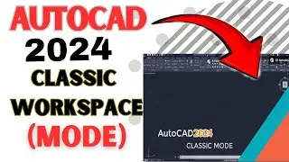 AutoCAD 2024 Classic Workplace (Classic Mode)