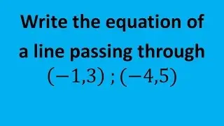 MAT 1010 Final Review #11c: Write the Equation of the Line Passing Through Two Points