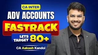 Target 80+ | Advanced Accounts Fast Track Batch | Complete Details | CA Inter | CA Aakash Kandoi