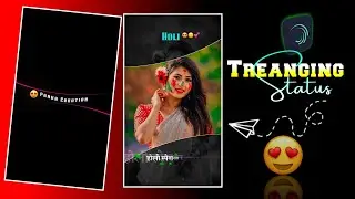 Treanging status video editing | Holi special status editing video #whatsappstatus 