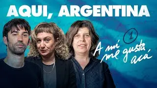 AQUÍ, ARGENTINA #1 | CON PEDRO ROSEMBLAT, GABY BORRELLI Y MARÍA PIA LÓPEZ