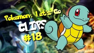 POKEMON LET'S GO - EPIC & FUNNY MOMENTS #18