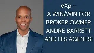 eXp - A Win/Win for Broker Owner Andre Barrett And His Agents!
