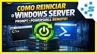 Como Reiniciar o Windows Server com Prompt e PowerShell Remoto!