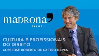 Cultura e profissionais do Direito com José Roberto de Castro Neves