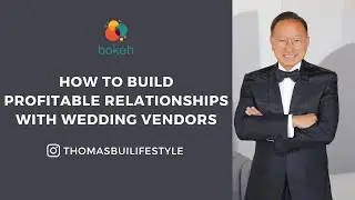 How to Build Profitable Relationships with Wedding Vendors - Thomas Bui