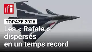 Topaze 2026 : pour l'exercice Topaze, les « Rafale » se dispersent en un temps record • RFI