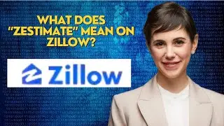 What does &ldquo;Zestimate&rdquo; mean on Zillow?
