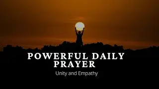 Embracing Uniqueness and Compassion: A Powerful Daily Prayer for Unity and Empathy