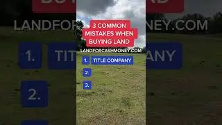 Avoid these Common Mistakes when buying Land