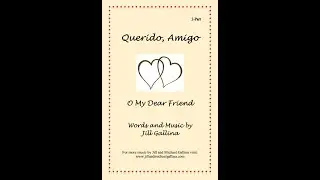 Querido, Amigo 2 choral  part by Jill Gallina