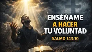 Cuando No Sabes Qu&eacute; Decidir, Dios Te Gu&iacute;a | Salmo 143:10