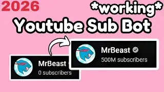 YOUTUBE SUB BOT 2026 *WORKING* | SUBSCRIBER BOT