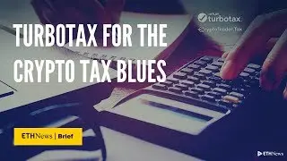 TurboTax for the Crypto Tax Blues | ETHNews Brief