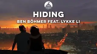 Ben Böhmer feat. Lykke Li - Hiding
