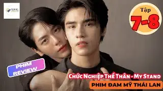 Review Phim Đam Mỹ: X&oacute;t Xa TOP L&agrave;m Thế Th&acirc;n Người Kh&aacute;c Cả Đời Thực Đến T&igrave;nh Y&ecirc;u| My Stand In Tập 7+8