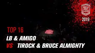 LB & Amigo vs Tirock & Bruce Almighty | TOP 16 | World BBoy Classic World Final 2019