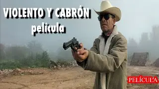 VIOLENT0 Y CABRÓN ( PELÍCULA COMPLETA CAMPIRANA )
