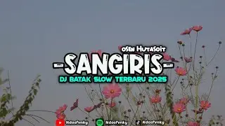 SANGIRIS (osen Hutasoit) DJ BATAK TERBARU 