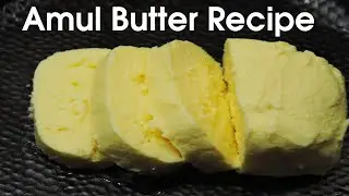 How to make Butter at Home | Just like Amul Butter | Homemade Amul Butter Recipe-No Equipment Needed