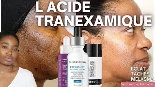L ACIDE TRANEXAMIQUE CONTRE L HYPERPIGMENTATION COMMENT L UTILISER CONTRE LES TACHES ET LE MELASMA