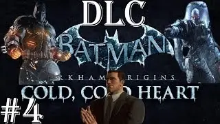 Batman Arkham Origin's DLC:Cold Cold Heart [PC] Walkthrough Part #4..