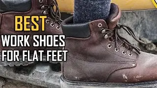 Top 6 Best Work Shoes for Flat Feet/Orthopedic Patient/Overpronation/Plantar Fasciitis [Review 2026]