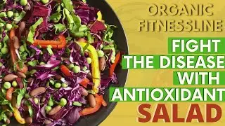 Make a Antioxidant Salad In 5 Minutes That Fights The Harmful Diseases.