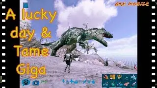 [Holly] || (Ark mobile) A lucky day and tame Giga. S2ep7