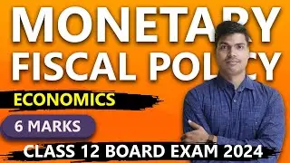 6 Marks fixed | Monetary and Fiscal Policy |  Exam Gap Revision | Class 12 Economics Board exam 2024