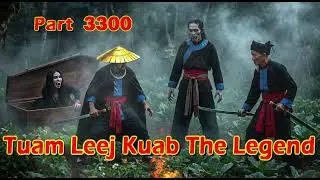 Tuam Leej Kuab The Legend Hmong Warrior  (part 3300)