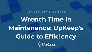 Maximizing Maintenance Efficiency with 