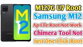 How To Root Samsung M127G u7 || Samsung M127G Android 13 Root || Samsung M12 Root  Method 2024
